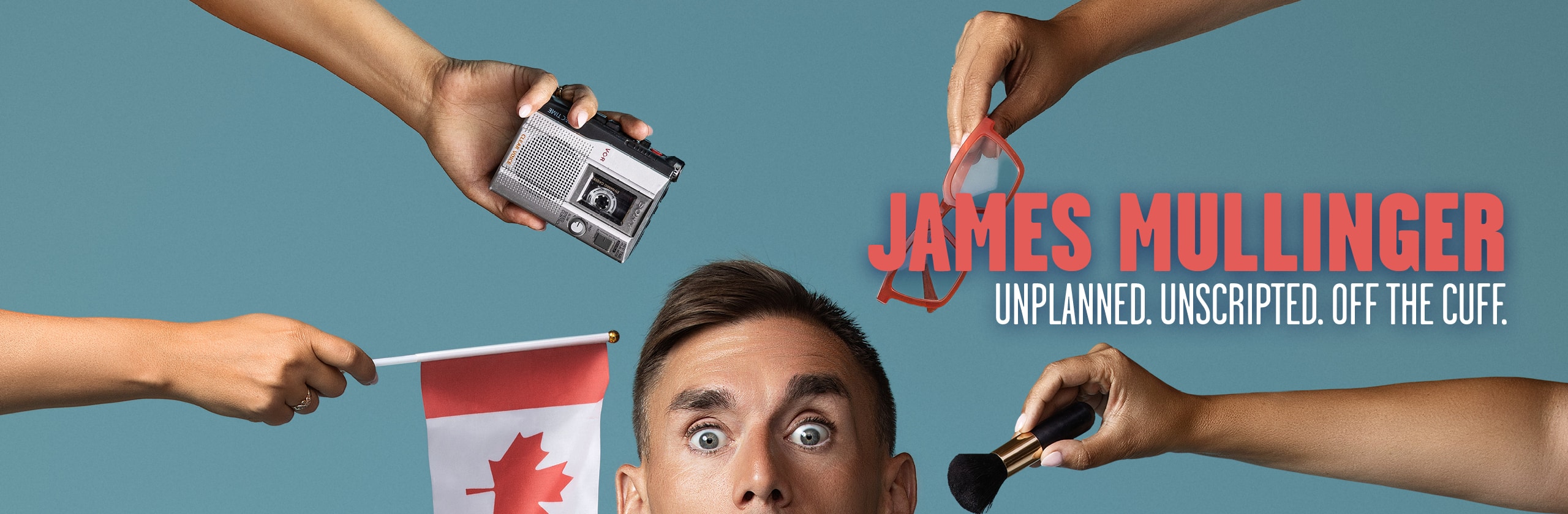 JAMES MULLINGER: UNPLANNED. UNSCRIPTED. OFF THE CUFF.